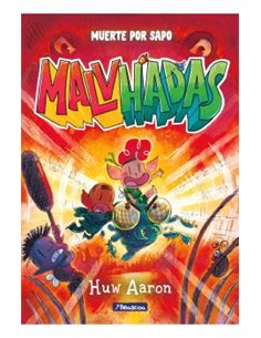 Portada de MALVHADAS 02. MUERTE POR SAPO de HUW AARON, RANDOM HOUSE MONDADORI, ISBN 9788448874971