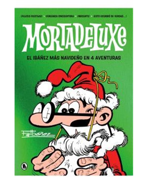 Portada de MORTADELUXE-EL IBAÑEZ MAS NAVIDEÑO EN 3 AVENTURAS de FRANCISCO IBAÑEZ, RANDOM HOUSE MONDADORI, ISBN 9788402432063