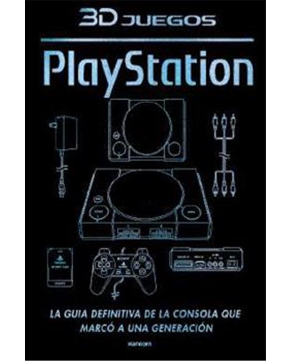 Portada de 3DJUEGOS: PLAYSTATION. LA GUIA DEFINITIVA DE LA CONSOLA QUE MARCO A UNA GENERACION de 3DJUEGOS, RANDOM HOUSE MONDADOR