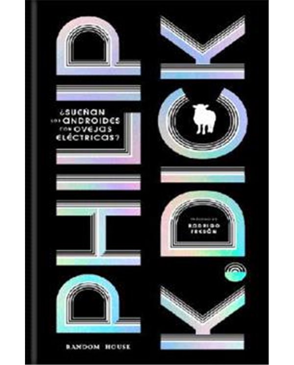 Portada de ¿SUEÑAN LOS ANDROIDES CON OVEJAS ELECTRICAS? de PHILIP K DICK, RANDOM HOUSE MONDADORI, ISBN 9788439747550