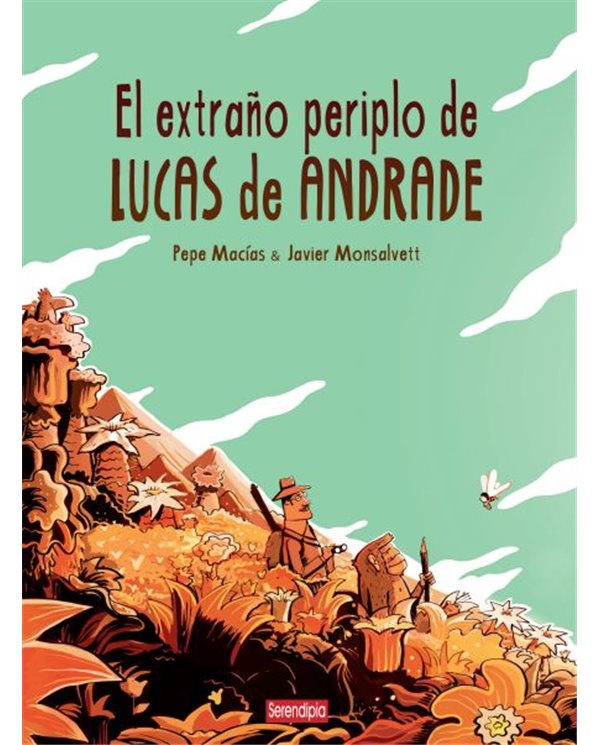 Portada de EL EXTRAÑO PERIPLO DE LUCAS DE ANDRADE de PEPE MACIAS, SERENDIPIA EDITORIAL S.L., ISBN 9791388415036