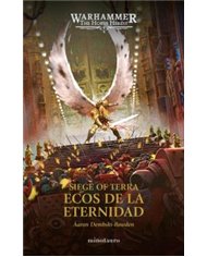 THE HORUS HERESY: SIEGE OF TERRA 07 ECOS DE LA ETERNIDAD