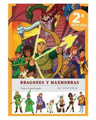 DRAGONES Y MAZMORRAS. SU HISTORIA. NUEVA EDICION AMPLIADA Y ACTUALIZADA