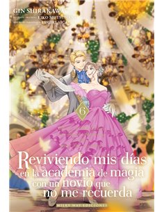 Portada de REVIVIENDO MIS DIAS EN LA ACADEMIA DE MAGIA CON UN NOVIO 6 de MUTSUHANA EIKO/SHIRAKAWA GIN, MILKY WAY, ISBN 979138805