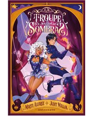Portada de LA TROUPE DE LAS SOMBRAS de MARTA ALVAREZ/JUDIT MALLOL, NORMA, ISBN 9788467981780