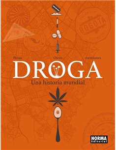 Portada de DROGA UNA HISTORIA MUNDIAL de PECAU/OTERO, NORMA, ISBN 9788467985948