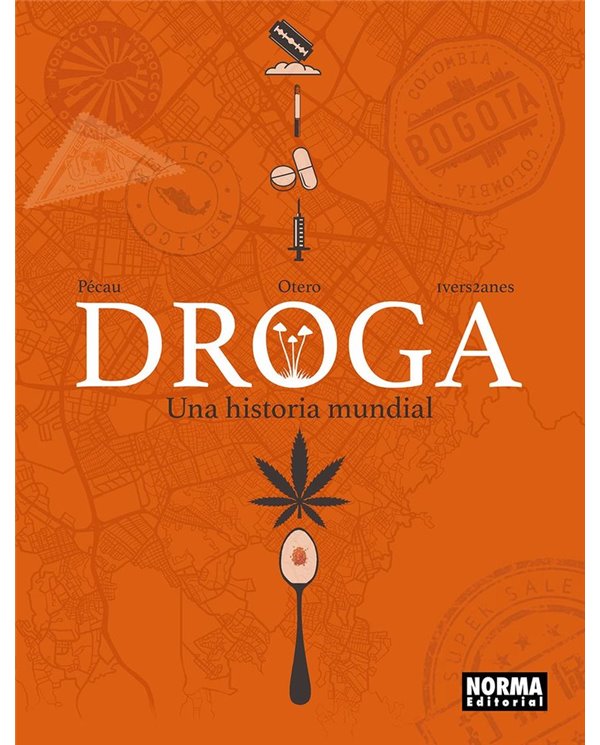 Portada de DROGA UNA HISTORIA MUNDIAL de PECAU/OTERO, NORMA, ISBN 9788467985948