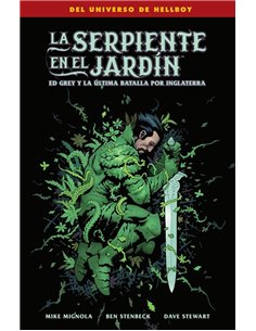 Portada de LA SERPIENTE EN EL JARDIN ED GREY Y LA ULTIMA BATALLA POR I de MIKE MIGNOLA/BEN STENBECK, NORMA, ISBN 9788467982909