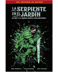 Portada de LA SERPIENTE EN EL JARDIN ED GREY Y LA ULTIMA BATALLA POR I de MIKE MIGNOLA/BEN STENBECK, NORMA, ISBN 9788467982909