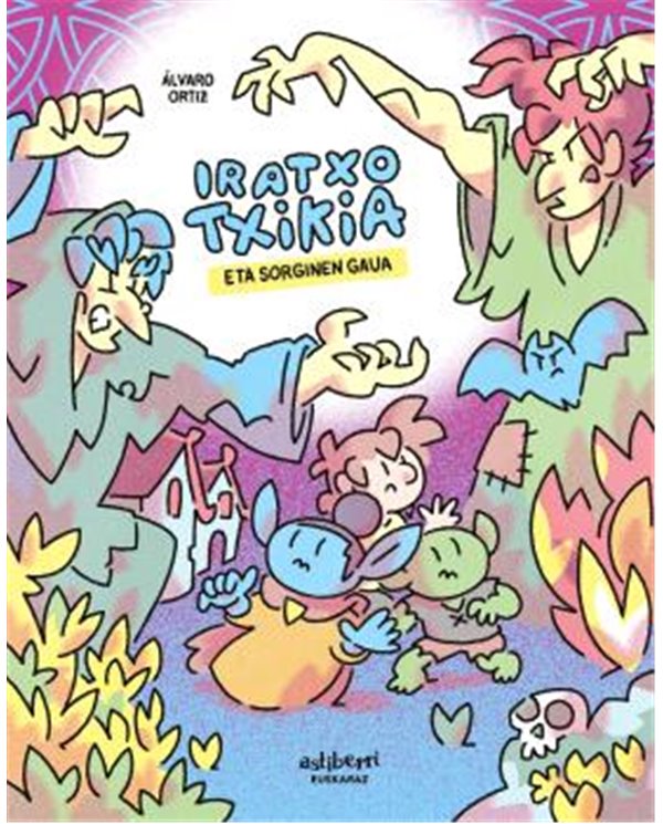 Portada de IRATXO TXIKIA ETA SORGINEN GAUA (EUSKERA) de ÁLVARO ORTIZ ALBERO, ASTIBERRI EDICIONES, ISBN 9791387927486