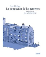 Portada de LA OCUPACION DE LOS TERRENOS de GUY DELISLE, ASTIBERRI EDICIONES, ISBN 9791387927585
