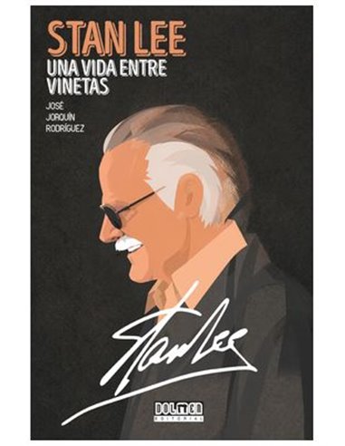 Portada de STAN LEE. UNA VIDA ENTRE VIÑETAS de JOSÉ JOAQUÍN RODRÍGUEZ, DOLMEN EDICIONES, ISBN 9791388441080