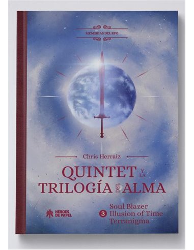 Portada de MEMORIAS DEL RPG: QUINTET Y LA TRILOGIA DEL ALMA.03.SOUL BLAZER, ILLUSION OF TIME TERRANIGMA de CHRIS HERRAIZ, HEROES
