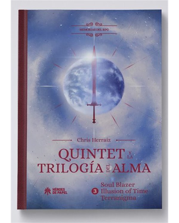 Portada de MEMORIAS DEL RPG: QUINTET Y LA TRILOGIA DEL ALMA.03.SOUL BLAZER, ILLUSION OF TIME TERRANIGMA de CHRIS HERRAIZ, HEROES