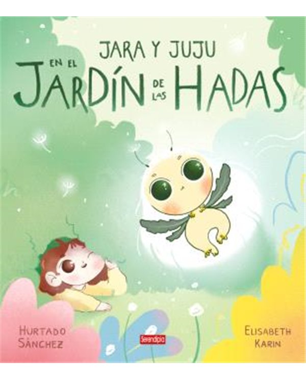 Portada de JARA Y JUJU: EN EL JARDIN DE LAS HADAS de RUBEN HURTADO SANCHEZ, SERENDIPIA EDITORIAL S.L., ISBN 9791388415067