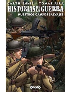 Portada de HISTORIAS DE LA GUERRA 04: NUESTROS GANSOS SALVAJES de GARTH ENNIS, ALETA EDICIONES, ISBN 9788418589454
