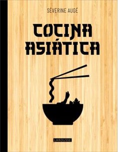 Portada de COCINA ASIATICA de SEVERINE AUGE, COMERCIAL GRUPO ANAYA, ISBN 9791387520991
