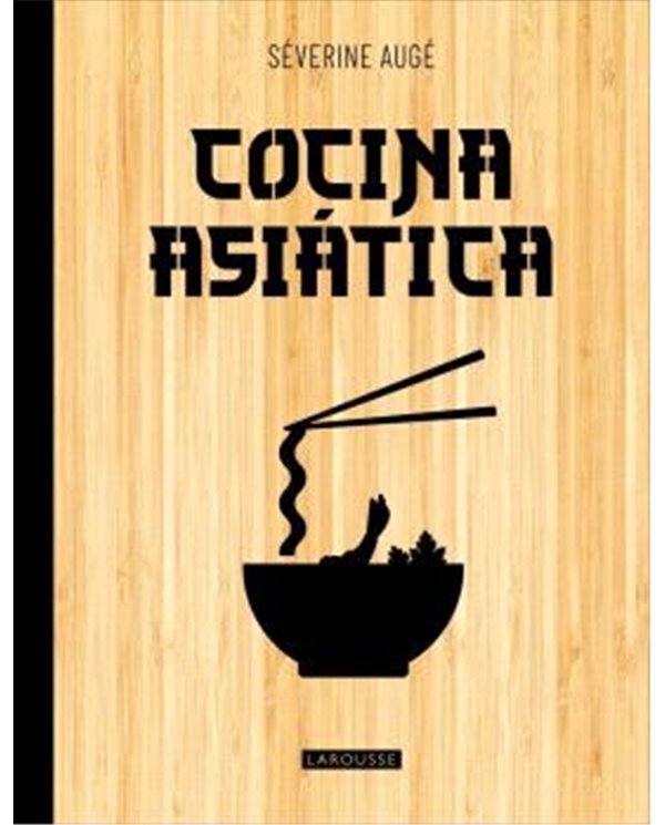 Portada de COCINA ASIATICA de SEVERINE AUGE, COMERCIAL GRUPO ANAYA, ISBN 9791387520991