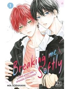 Portada de BREAKING ME SOFTLY. ¿SERA AMOR ESTA EMOCION IRRESISTIBLE? 01 de MIA SORAHANA, PIKA EDICIONES, ISBN 9791043309724