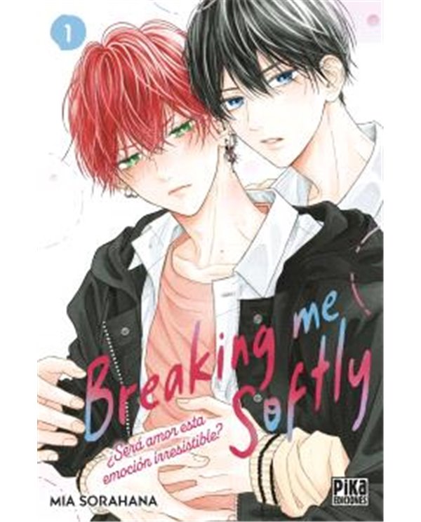 Portada de BREAKING ME SOFTLY. ¿SERA AMOR ESTA EMOCION IRRESISTIBLE? 01 de MIA SORAHANA, PIKA EDICIONES, ISBN 9791043309724