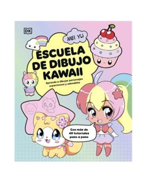Portada de ESCUELA DE DIBUJO KAWAII de MEI YU, RANDOM HOUSE MONDADORI, ISBN 9780241856833