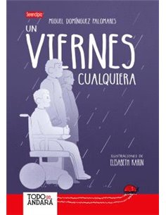 Portada de UN VIERNES CUALQUIERA de MIGUEL DOMINGUEZ PALOMARES, SERENDIPIA EDITORIAL S.L., ISBN 9791388415227