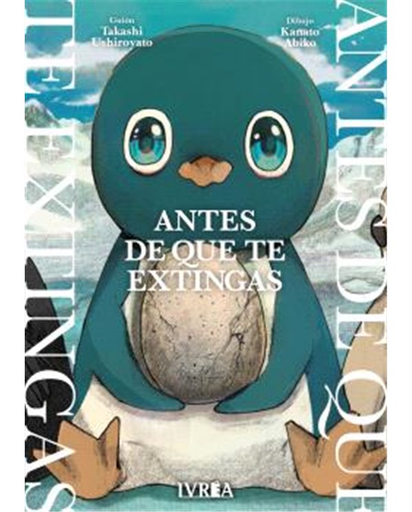 Portada de ANTES DE QUE TE EXTINGAS de TAKASHI USHIROYATO, IVREA, ISBN 9791388487354