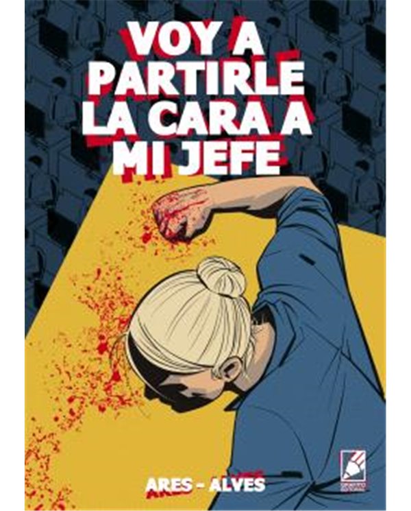 Portada de VOY A PARTIRLE LA CARA A MI JEFE de ABEL ALVES, GRAFITO EDITORIAL, ISBN 9791399152401