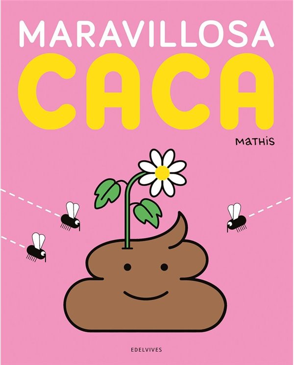 Portada de MARAVILLOSA CACA de MATHIS, EDELVIVES, ISBN 9788414073940