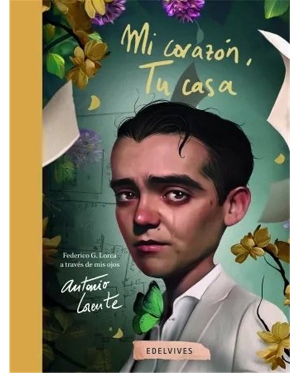Portada de LORCA MI CORAZON TU CASA de LORENTE ANTONIO, EDELVIVES, ISBN 9788414076118