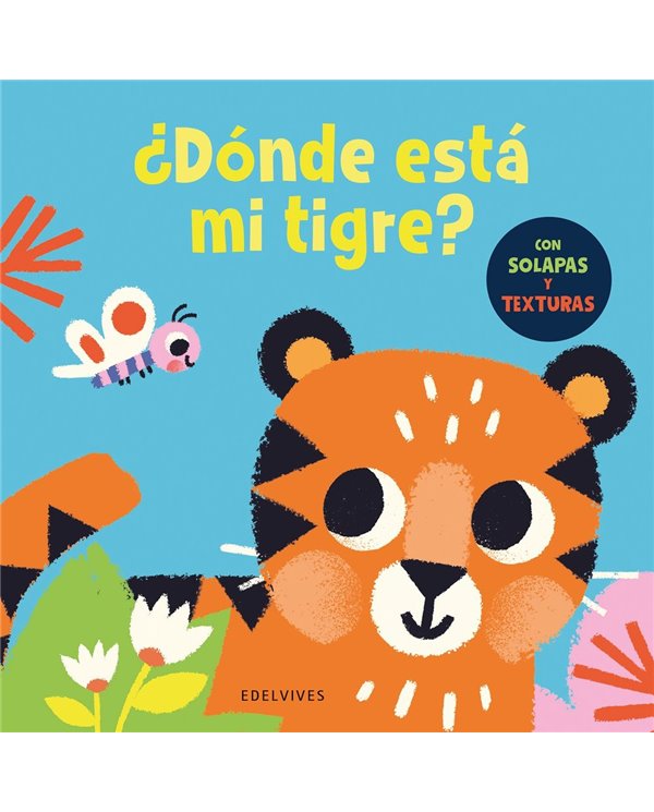 Portada de DONDE ESTA MI TIGRE de TOWNHOUSE PUBLISHING LTD, EDELVIVES, ISBN 9788414065204