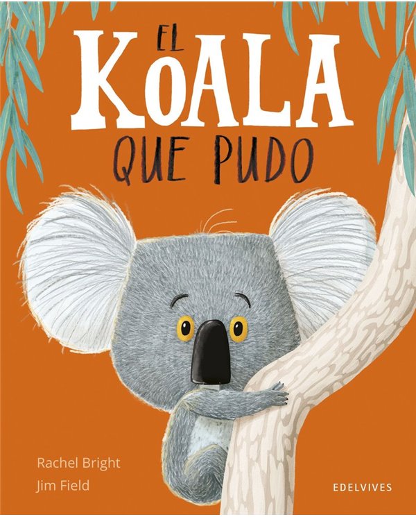 Portada de EL KOALA QUE PUDO de BRIGHT  RACHEL, EDELVIVES, ISBN 9788414066836
