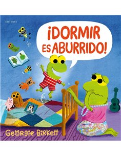 Portada de DORMIR ES ABURRIDO de BIRKETT  GEORGIE, EDELVIVES, ISBN 9788414064719