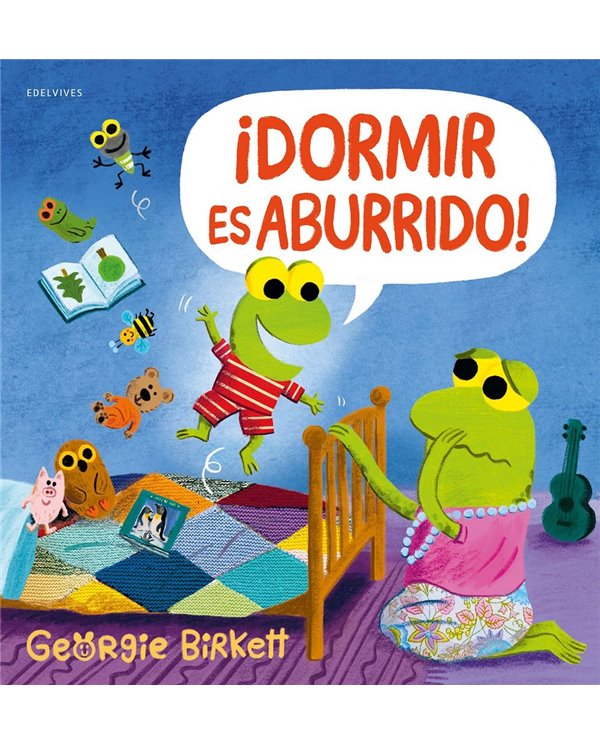 Portada de DORMIR ES ABURRIDO de BIRKETT  GEORGIE, EDELVIVES, ISBN 9788414064719