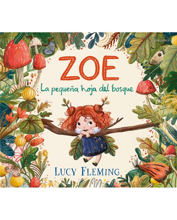 Portada de ZOE LA PEQUEÑA HOJA DEL BOSQUE de FLEMING  LUCY, EDELVIVES, ISBN 9788414065051