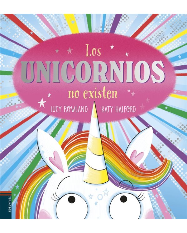 Portada de LOS UNICORNIOS NO EXISTEN de ROWLAND  LUCY, EDELVIVES, ISBN 9788414062395