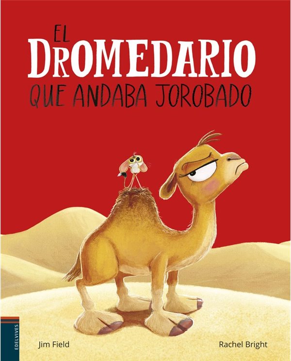 Portada de EL DROMEDARIO QUE ANDABA JOROBADO de BRIGHT  RACHEL, EDELVIVES, ISBN 9788414061534