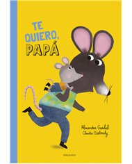 Portada de TE QUIERO PAPA de GARIBAL  ALEXANDRA, EDELVIVES, ISBN 9788414063903