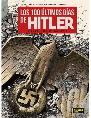Portada de LOS 100 ULTIMOS DIAS DE HITLER de JEAN-PIERRE PECAU, NORMA, ISBN 9788467986365