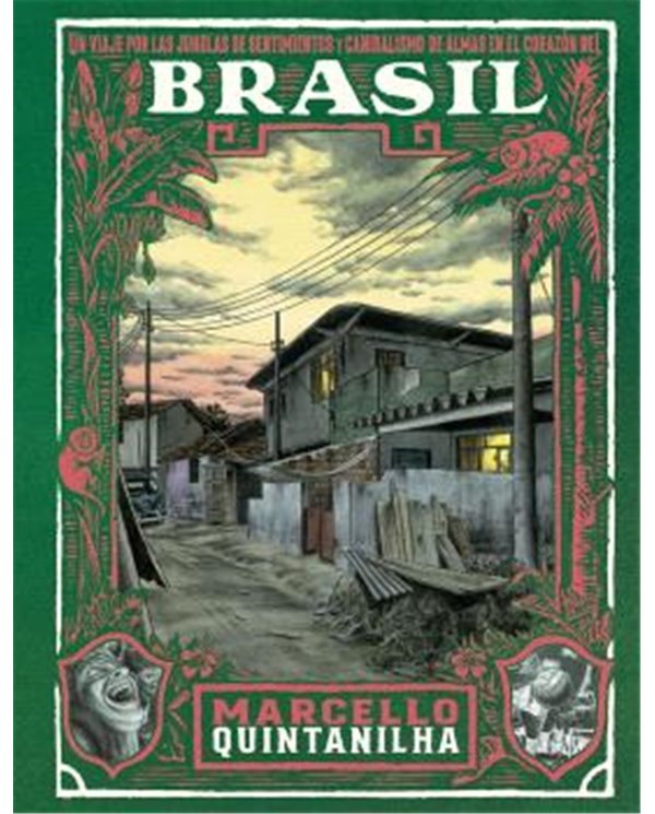Portada de UN VIAJE POR LAS JUNGLAS DE SENTIMIENTOS Y CANIBALISMO DE ALMAS EN EL CORAZON DE BRASIL de MARCELLO QUINTANILHA, AUTS