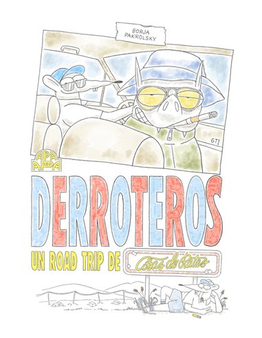 Portada de DERROTEROS UN ROAD TRIP DE COSAS DE RATAS de PAKROLSKY BORJA, APA APA, ISBN 9788492615582