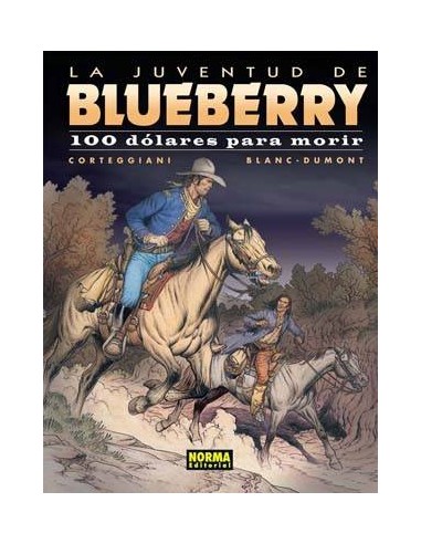 BLUEBERRY 48 (LA JUVENTUD). 100 dolares para morir (Corteggiani y Blanc-Dumont)     