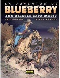 BLUEBERRY 48 (LA JUVENTUD). 100 dolares para morir (Corteggiani y Blanc-Dumont)     