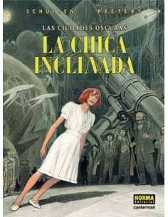 LAS CIUDADES OSCURAS 6. La chica inclinada (Schuiten y Peeters)   (...