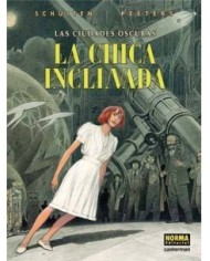LAS CIUDADES OSCURAS 6. La chica inclinada (Schuiten y Peeters)   (...
