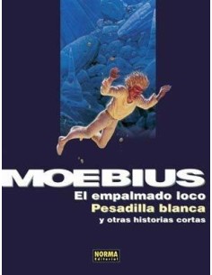 EMPALMADO LOCO PESADILLA BLANCA Y OTRAS HISTORIAS CORTAS