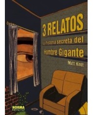 3 RELATOS. LA HISTORIA SECRETA DEL HOMBRE GIGANTE (Matt Kindt)    (...