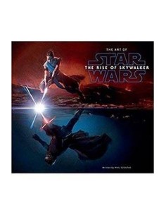 STAR WARS EL ARTE DE: EL ASCENSO DE SKYWALKER STAR WARS EL ARTE DE: EL ASCENSO DE SKYWALKER