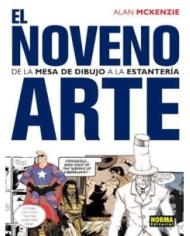 EL NOVENO ARTE. De la mesa de dibujo a la estanteria (Alan McKenzie)
