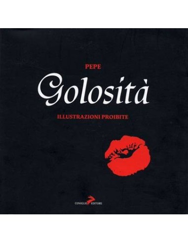 GOLOSITA. Illustrazioni proibite (Pepe) (*)        GOLOSITA. Illustrazioni proibite (Pepe) (*)